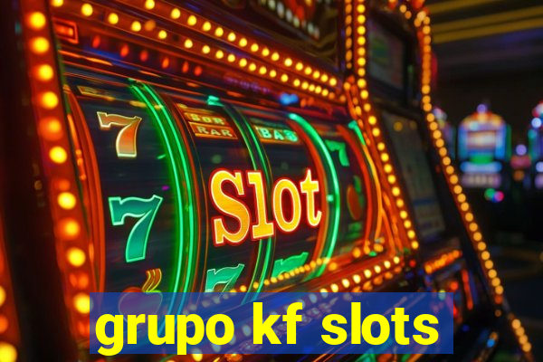 grupo kf slots